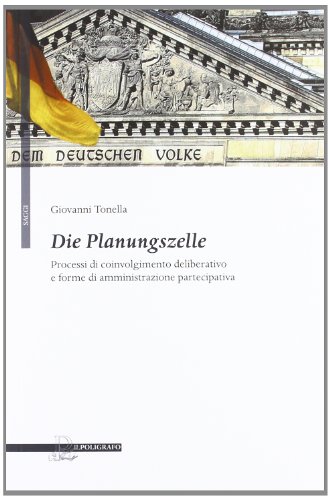 9788871157962: Die Planungszelle. Processi di coinvolgimento deliberativo e forme di amministrazione partecipativa (Saggi)