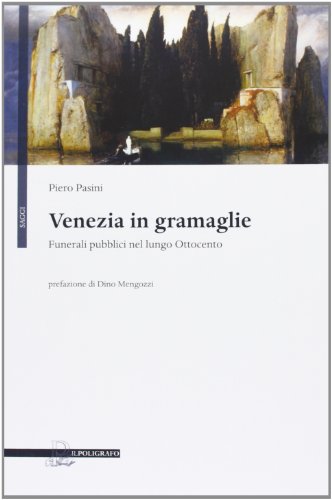 9788871158204: Venezia in gramaglie. Funerali pubblici nel lungo Ottocento