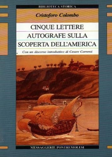 9788871160009: Cinque lettere autografe sulla scoperta dell'America