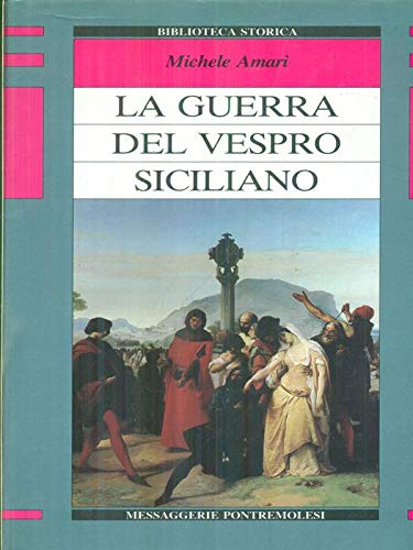 Beispielbild fr La guerra del Vespro siciliano. Un'epopea del secolo XIII zum Verkauf von medimops