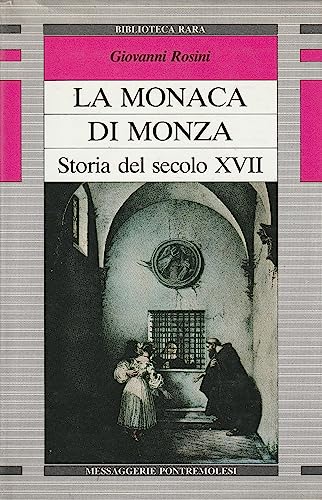 9788871161013: La monaca di Monza. Storia del secolo XVII