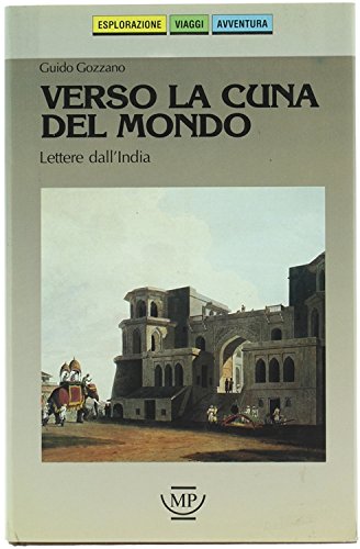 9788871167053: Verso la cuna del mondo. Lettere dall'India