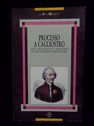 9788871169088: Processo a Cagliostro. Vite, malefatte e declino di un famoso impostore