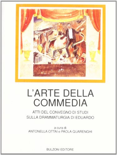 Beispielbild fr L'arte della commedia. Atti del Convegno di studi sulla drammaturgia di Eduardo zum Verkauf von Revaluation Books