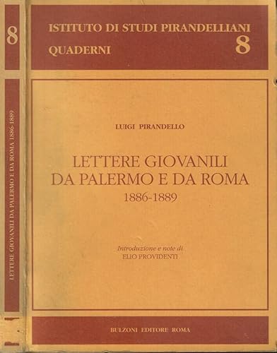 Lettere giovanili da Palermo e da Roma, 1886-1889 (Quaderni dell istituto di studi pirandelliani) (9788871196275) by Luigi Pirandello