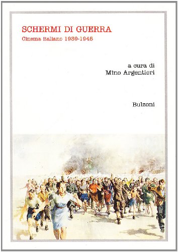 Schermi di guerra: Cinema italiano 1939-1945 (Cinema/studio) (Italian Edition) (9788871198132) by AA.VV.
