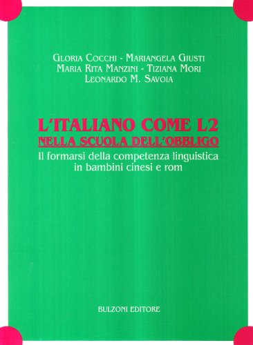 9788871199887: L'italiano come L2 nella scuola dell'obbligo. Il formarsi della competenza linguistica in bambini cinesi e rom (Varia)