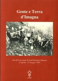 9788871213927: Gente e terra d'Imagna. Atti del Convegno (Sant'Omobono di Imagna, 15 aprile-13 maggio 1993)