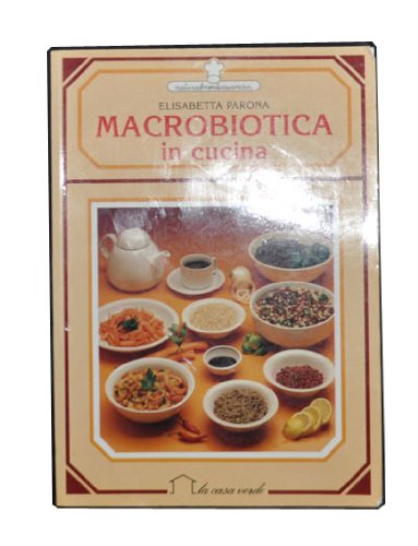 Imagen de archivo de Macrobiotica in cucina a la venta por medimops