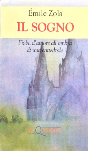 Beispielbild fr Il sogno. Fiaba d'amore all'ombra di una cattedrale (Acquarelli) zum Verkauf von medimops