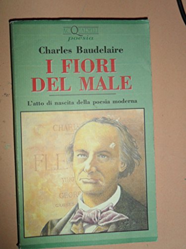 Beispielbild fr I fiori del male. L'atto di nascita della poesia moderna (Acquarelli) zum Verkauf von medimops