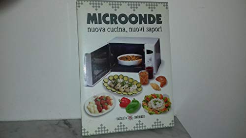 Beispielbild fr Microonde. Nuova cucina, nuovi sapori zum Verkauf von medimops