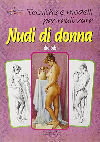 Imagen de archivo de Tecniche e modelli per realizzare nudi di donna a la venta por LeLivreVert