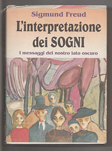 9788871227931: L'interpretazione dei sogni. I messaggi del nostro lato oscuro