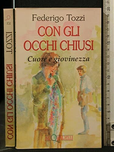 9788871228488: Con gli occhi chiusi. Cuore e giovinezza (Acquarelli)