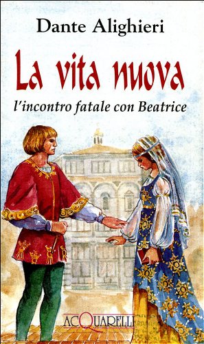 Beispielbild fr LA VITA NUOVA - L'incontra fatale con Beatrice zum Verkauf von FESTINA  LENTE  italiAntiquariaat