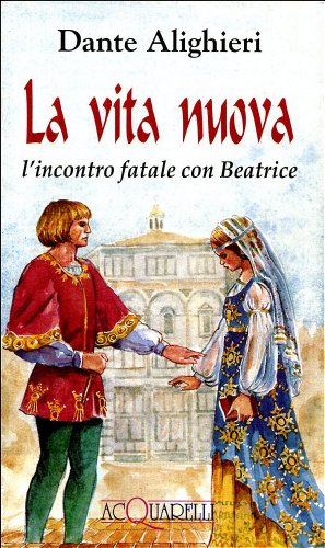 LA VITA NUOVA - L'incontra fatale con Beatrice