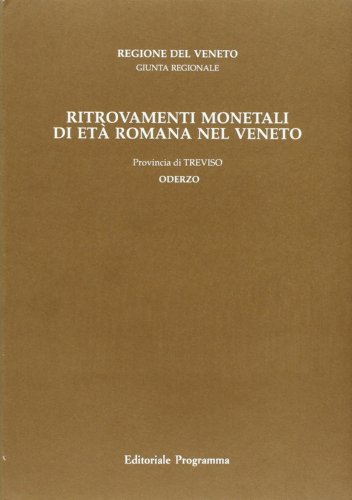 9788871231730: Ritrovamenti monetali di etA romana nel Veneto. Provincia di Treviso: Oderzo