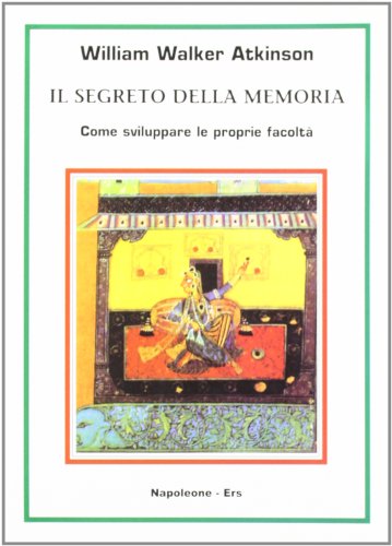 9788871242675: Il segreto della memoria. Come sviluppare le proprie facolt (Quadrifoglio)