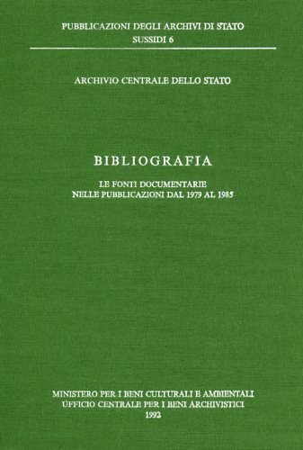 9788871250557: Bibliografia. Le fonti documentarie nelle pubblicazioni dal 1979 al 1985 (Sussidi)