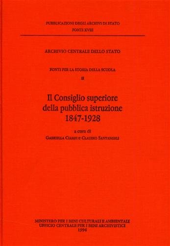 9788871250755: Fonti per la storia della scuola. Il Consiglio superiore della pubblica istruzione (1847-1928) (Vol. 2)