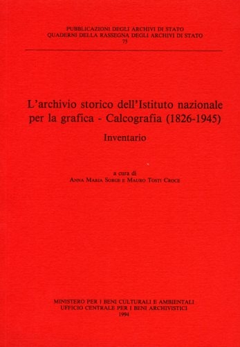 Stock image for L'archivio storico dell'Istituto nazionale per la grafica. Calcografia (1826-1945). Inventario for sale by Apeiron Book Service