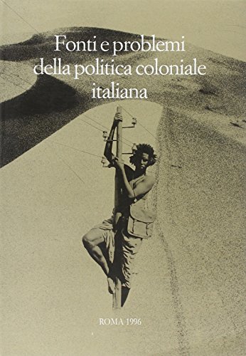 9788871251080: Fonti e problemi della politica coloniale italiana. Atti del Convegno internazionale (Taormina-Messina, 23-29 ottobre 1989) (Saggi)