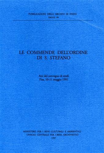 9788871251257: Le commende dell'Ordine di s. Stefano. Atti del Convegno (Pisa, 10-11 maggio 1991) (Saggi)