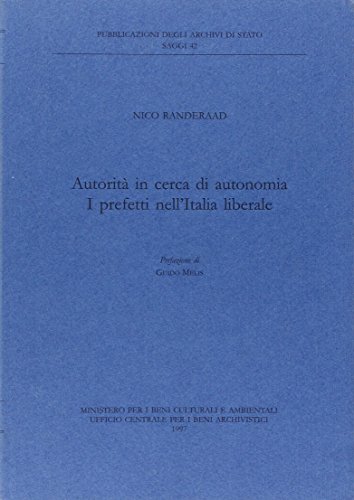 Beispielbild fr Autorit in cerca di autonomia. I prefetti nell'Italia liberale (Saggi) zum Verkauf von medimops