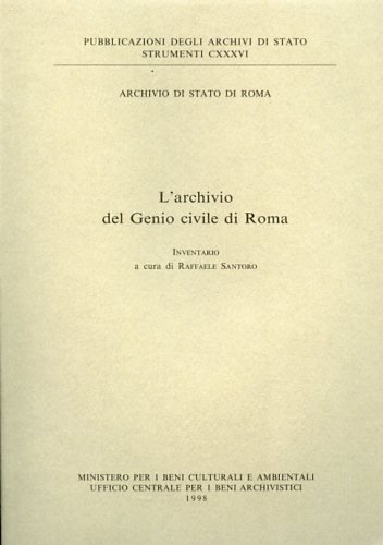 Stock image for L'archivio del Genio civile di Roma: Inventario (Pubblicazioni degli achivi di Stato. Strumenti) for sale by libreriauniversitaria.it