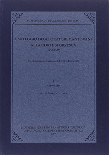 Carteggio degli oratori mantovani alla corte sforzesca vol. 1 - 1450-1459 (9788871251608) by Unknown Author