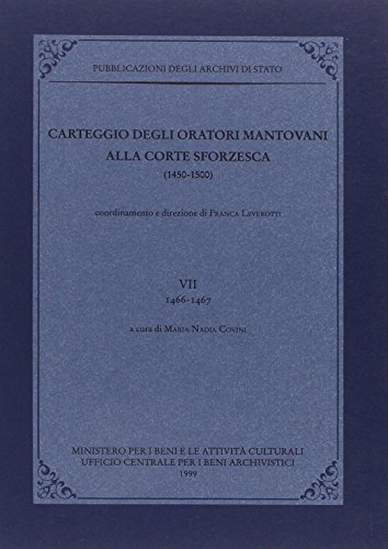 9788871251615: Carteggio degli oratori mantovani alla corte sforzesca (1450-1500). 1466-1467 (Vol. 7)
