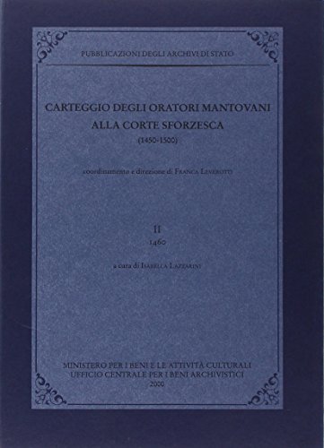 Carteggio degli oratori mantovani alla corte sforzesca (1450-1500) vol. 2 - 1460 (9788871251677) by Unknown Author