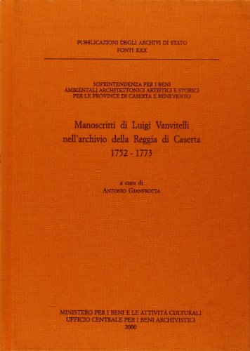 Beispielbild fr Manoscritti di Luigi Vanvitelli nell'archivio della Reggia di Caserta 1752-1773 zum Verkauf von libreriauniversitaria.it