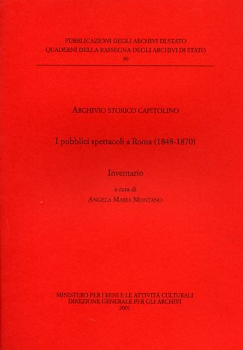 Beispielbild fr I pubblici spettacoli a Roma (1848-1870). Inventario zum Verkauf von libreriauniversitaria.it