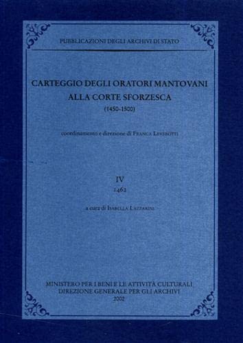 Carteggio degli oratori mantovani alla corte sforzesca vol. 4 - 1462 (9788871252117) by Unknown