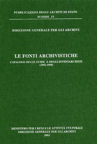 9788871252155: Le fonti archivistiche. Catalogo delle guide e degli inventari editi (1992-1998). Integrazioni e aggiornamenti