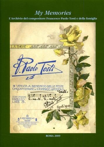 9788871252988: My Memories. L'Archivio del compositore Francesco Paolo Tosti e della famiglia. Inventario.