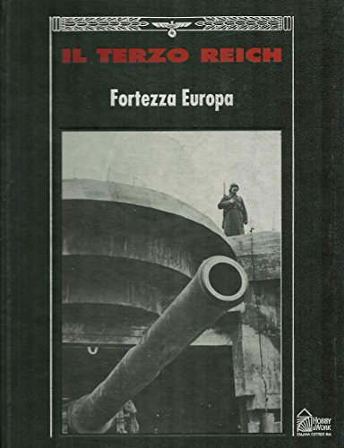 9788871331812: Il terzo Reich. Fortezza Europa