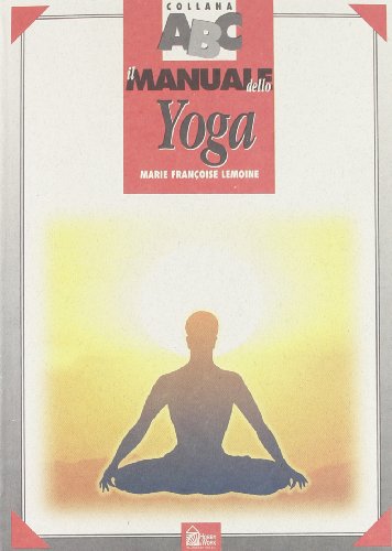 Beispielbild fr Il manuale dello yoga (Collana ABC) zum Verkauf von medimops