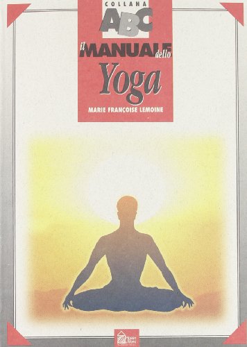 9788871332796: Il manuale dello yoga (Collana ABC)