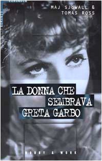 Imagen de archivo de La donna che sembrava Greta Garbo Sjwall, Maj; Ross, Tomas and Sanvito, L. a la venta por Librisline