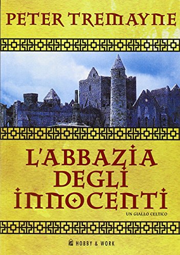 9788871334769: L'abbazia degli innocenti. Le inchieste di sorella Fidelma (Gialli storici)