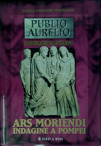 Ars moriendi. Indagine a Pompei (9788871337104) by Comastri Montanari, Danila