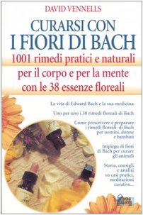 Imagen de archivo de Curarsi con i fiori di Bach. 1001 rimedi pratici e naturali per il corpo e per la mente con le 38 essenze floreali a la venta por medimops