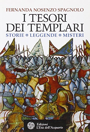9788871361314: I tesori dei Templari. Storie, leggende, misteri (Uomini storia e misteri)