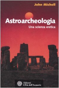 Beispielbild fr Astroarcheologia. Una scienza eretica zum Verkauf von medimops