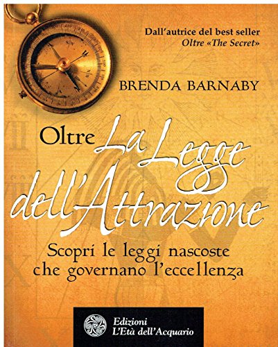 9788871363295: Oltre la legge dell'attrazione (Uomini storia e misteri)