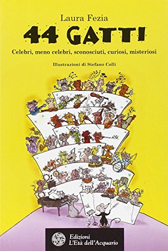 9788871363462: Quarantaquattro gatti. Celebri, meno celebri, sconosciuti, curiosi, misteriosi (Altrimondi)