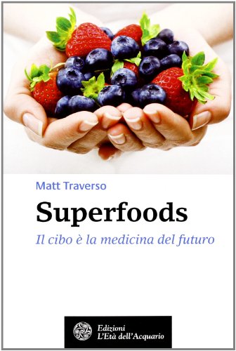 Stock image for Superfoods. Il cibo  la medicina del futuro for sale by medimops